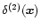 $\delta^{(2)}({\vec x})$