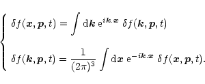 \begin{displaymath}%
\left\{ \begin{array}{l} {\displaystyle \delta f({\vec x},{...
...vec x}} \; \delta f({\vec x},{\vec p},t). } \end{array}\right.
\end{displaymath}