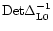 ${\rm Det}\Delta_{{\rm L}0}^{-1}$