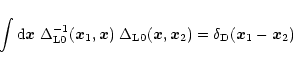 \begin{displaymath}%
\int {\rm d}{\vec x} \; \Delta_{{\rm L}0}^{-1}({\vec x}_1,{...
...}({\vec x},{\vec x}_2) = \delta_{\rm D}({\vec x}_1-{\vec x}_2)
\end{displaymath}