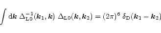 \begin{displaymath}%
\int {\rm d}{\vec k} \; \Delta_{{\rm L}0}^{-1}({\vec k}_1,{...
...\vec k}_2) = (2\pi)^6 \; \delta_{\rm D}({\vec k}_1-{\vec k}_2)
\end{displaymath}
