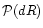 ${{\cal P}( {dR)}}$