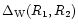 $\Delta_{\rm W}(R_1,R_2)$