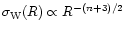 $\sigma_{\rm W}(R) \propto R^{-(n+3)/2}$