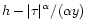 $h-\vert\tau\vert^{\alpha}/(\alpha y)$