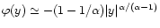 $\varphi(y) \simeq -(1-1/\alpha) \vert y\vert^{\alpha/(\alpha-1)}$