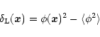 \begin{displaymath}%
\delta_{\rm L}({\vec x}) = \phi({\vec x})^2 - \langle\phi^2 \rangle
\end{displaymath}