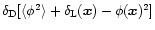 $\delta_{\rm D}[\langle\phi^2 \rangle+\delta_{\rm L}({\vec x}) - \phi({\vec x})^2]$