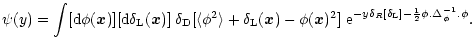 $\displaystyle %
\psi(y) = \int [{\rm d}\phi({\vec x})] [{\rm d}\delta_{\rm L}({...
...^{-y \delta_{R}[\delta_{\rm L}] -\frac{1}{2} \phi . \Delta_{\phi}^{-1} . \phi}.$