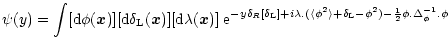 $\displaystyle %
\psi(y) = \int [{\rm d}\phi({\vec x})] [{\rm d}\delta_{\rm L}({...
... \rangle+\delta_{\rm L}- \phi^2) -\frac{1}{2} \phi . \Delta_{\phi}^{-1} . \phi}$