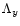 $\Lambda_y$