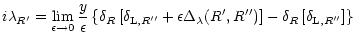 $\displaystyle %
i \lambda_{R'} = \lim_{\epsilon \rightarrow 0} \frac{y}{\epsilo...
...ambda}(R',R'') \right] - \delta_{R}\left[ \delta_{{\rm L},R''} \right] \right\}$