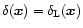 $\delta({\vec x}) = \delta_{\rm L}({\vec x})$