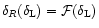 $\delta_{R}(\delta_{\rm L}) = {\cal F}(\delta_{\rm L})$