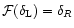 ${\cal F}(\delta_{\rm L}) = \delta_{R}$