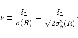 \begin{displaymath}%
\nu \equiv \frac{\delta_{\rm L}}{\sigma(R)} = \frac{\delta_{\rm L}}{\sqrt{2} \sigma_{\phi}^2(R)}\cdot
\end{displaymath}
