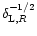$\delta_{{\rm L},R}^{-1/2}$
