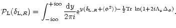 $\displaystyle %
{\cal P}_{\rm L}(\delta_{{\rm L},R}) = \int_{-i\infty}^{+i\inft...
...e\phi^2 \rangle) - \frac{1}{2} {\rm Tr}\; \ln(1+2 i \Lambda_y \Delta_{\phi}) }.$