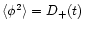 $\langle\phi^2 \rangle= D_+(t)$