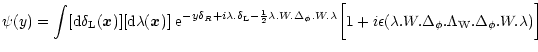 $\displaystyle %
\psi(y) = \int [{\rm d}\delta_{\rm L}({\vec x})] [{\rm d}\lambd...
...bda . W . \Delta_{\phi}. \Lambda_{\rm W} . \Delta_{\phi}. W . \lambda) \biggl ]$