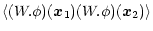 $\displaystyle \langle(W.\phi)({\vec x}_1) (W.\phi)({\vec x}_2) \rangle$