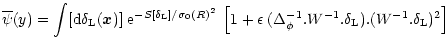 $\displaystyle %
\overline{\psi}(y) = \int [{\rm d}\delta_{\rm L}({\vec x})] \; ...
...\; (\Delta_{\phi}^{-1}.W^{-1}.\delta_{\rm L}).(W^{-1}.\delta_{\rm L})^2 \right]$