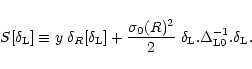 \begin{displaymath}%
S[\delta_{\rm L}] \equiv y \; \delta_{R}[\delta_{\rm L}] + ...
...2}{2} \; \delta_{\rm L}.\Delta_{{\rm L}0}^{-1}.\delta_{\rm L}.
\end{displaymath}