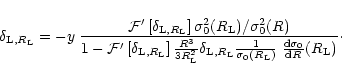 \begin{displaymath}%
\delta_{{\rm L},R_{\rm L}} = - y \; \frac{ {\cal F}' \left[...
...\rm L})} \; \frac{{\rm d}\sigma_0}{{\rm d}R}(R_{\rm L}) }\cdot
\end{displaymath}