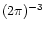 $(2\pi)^{-3}$