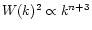 $W(k)^2 \propto k^{n+3}$