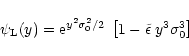 \begin{displaymath}%
\psi_{\rm L}(y) = {\rm e}^{y^2 \sigma_0^2/2} \; \left[ 1 - \tilde{\epsilon} \; y^3 \sigma_0^3 \right]
\end{displaymath}