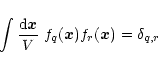 \begin{displaymath}%
\int \frac{{\rm d}{\vec x}}{V} \; f_q({\vec x}) f_r({\vec x}) = \delta_{q,r}
\end{displaymath}