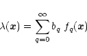 \begin{displaymath}%
\lambda({\vec x}) = \sum_{q=0}^{\infty} b_q \; f_q({\vec x})
\end{displaymath}