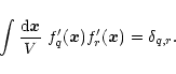 \begin{displaymath}%
\int \frac{{\rm d}{\vec x}}{V} \; f_q'({\vec x}) f_r'({\vec x}) = \delta_{q,r} .
\end{displaymath}