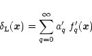 \begin{displaymath}%
\delta_{\rm L}({\vec x}) = \sum_{q=0}^{\infty} a_q' \; f_q'({\vec x})
\end{displaymath}