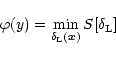 \begin{displaymath}%
\varphi(y) = \min_{\delta_{\rm L}({\vec x})} S[\delta_{\rm L}]
\end{displaymath}