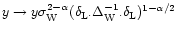 $y \rightarrow y \sigma_{\rm W}^{2-\alpha} (\delta_{\rm L}.\Delta_{\rm W}^{-1}.\delta_{\rm L})^{1-\alpha/2}$