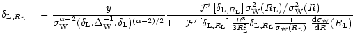 $\displaystyle %
\delta_{{\rm L},R_{\rm L}} = - \; \frac{y}{\sigma_{\rm W}^{\alp...
...igma_{\rm W}(R_{\rm L})} \; \frac{{\rm d}\sigma_{\rm W}}{{\rm d}R}(R_{\rm L}) }$