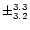 $\pm^{3.3}_{3.2}$