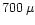 $700\, \mu$