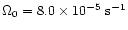 $\Omega_{0}=8.0 \times 10^{-5}~ {\rm s}^{-1}$