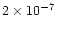 $2 \times 10^{{\rm -7}}$