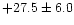 $+27.5\pm 6.0$