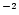 $^{{\rm -2}}$