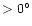 $> 0^{\circ }$