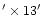 $' \times 13'$