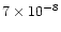 $7 \times 10^{{\rm -8}}$