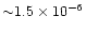 ${\sim}1.5 \times 10^{-6}$