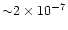 ${\sim}2 \times 10^{{\rm -7}}$