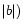 $\vert b\vert)$